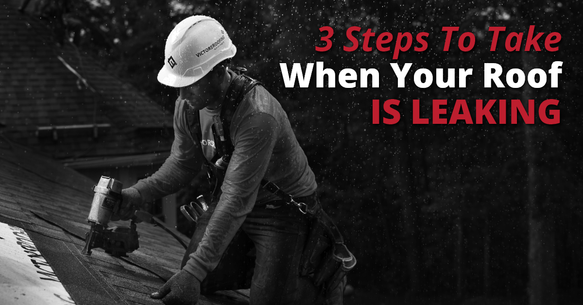 3 Essential Steps To Take When Your Roof Is Leaking