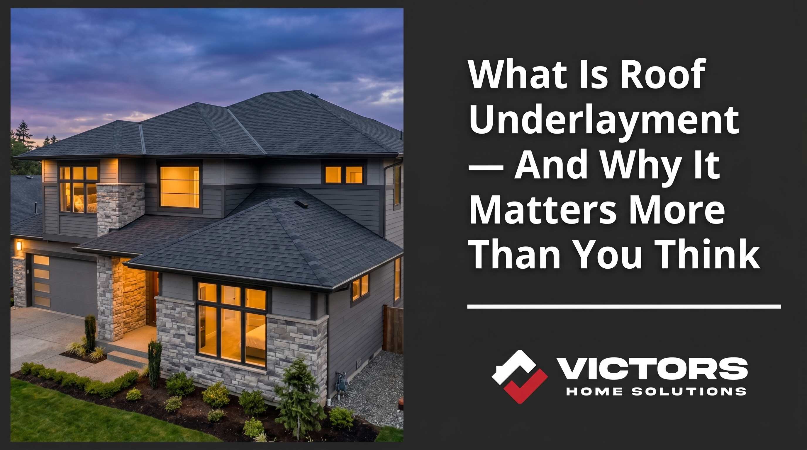 What Is Roof Underlayment — And Why It Matters More Than You Think