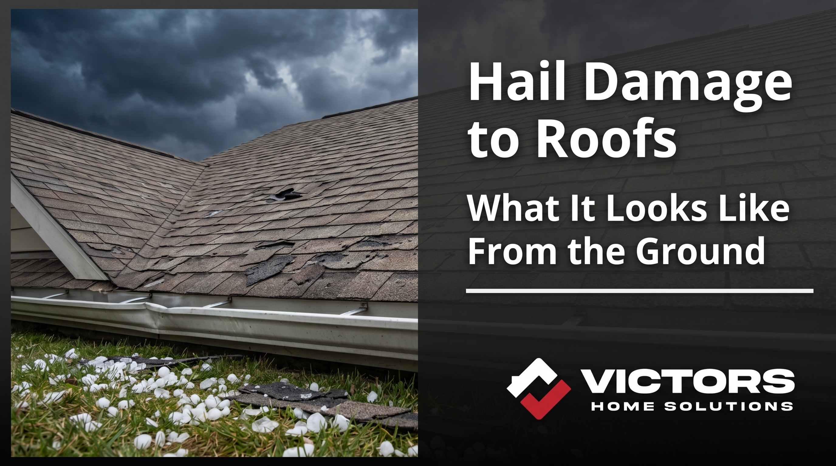 Hail Damage to Roofs: What It Looks Like From the Ground